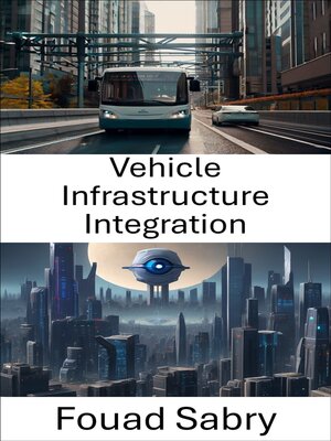 cover image of Vehicle Infrastructure Integration